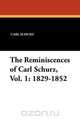 The Reminiscences of Carl Schurz, Vol. 1, Carl Schurz 