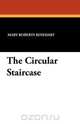 The Circular Staircase, Mary Roberts Rinehart 