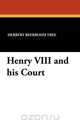 Henry VIII and his Court, Herbert Beerbohm Tree 