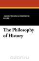 The Philosophy of History, Georg Wilhelm Friedrich Hegel 
