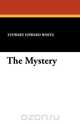 The Mystery, Stewart Edward White 