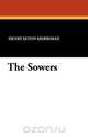 The Sowers, Henry Seton Merriman 