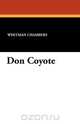 Don Coyote, Whitman Chambers 