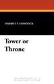 Tower or Throne, Harriet T. Comstock 