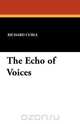 The Echo of Voices, Richard Curle 