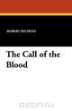 The Call of the Blood, Robert Hichens 