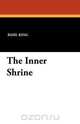 The Inner Shrine, Basil King 