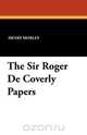 The Sir Roger De Coverly Papers, 