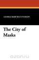 The City of Masks, George Barr McCutcheon 