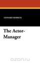 The Actor-Manager, Leonard Merrick 