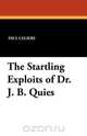 The Startling Exploits of Dr. J. B. Quies, Paul Celiere 