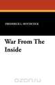 War From The Inside, Frederick L. Hitchcock 