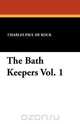 The Bath Keepers Vol. 1, Charles Paul De Kock 