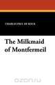 The Milkmaid of Montfermeil, Charles Paul De Kock 