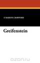 Greifenstein, F. Marion Crawford 