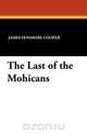 The Last of the Mohicans, James Fenimore Cooper 
