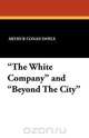 The White Company and Beyond the City, Arthur Conan Doyle 