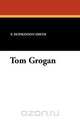 Tom Grogan, F. Hopkinson Smith 