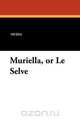 Muriella, or Le Selve, Ouida 