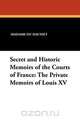 Secret and Historic Memoirs of the Courts of France, Madame Du Hausset 