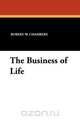 The Business of Life, Robert W. Chambers 