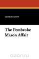 The Pembroke Mason Affair, George Barton 