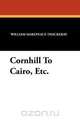 Cornhill to Cairo, Etc., William Makepeace Thackeray 