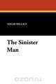 The Sinister Man, Edgar Wallace 