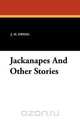 Jackanapes and Other Stories, J. H. Ewing 