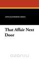 That Affair Next Door, Anna Katherine Green 