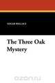 The Three Oak Mystery, Edgar Wallace 