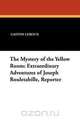 The Mystery of the Yellow Room, Gaston Leroux 