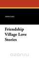 Friendship Village Love Stories, Zona Gale 