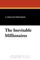 The Inevitable Millionaires, E. Phillips Oppenheim 