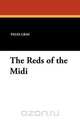 The Reds of the MIDI, Felix Gras 