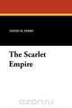 The Scarlet Empire, David M. Parry 