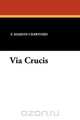 Via Crucis, F. Marion Crawford 