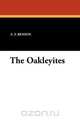 The Oakleyites, E. F. Benson 