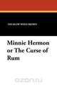 Minnie Hermon or the Curse of Rum, Thurlow Weed Brown 