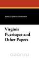 Virginis Puerisque and Other Papers, Stevenson Robert Louis 