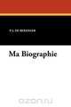 Ma Biographie, P. J. De Beranger 