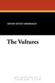 The Vultures, Henry Seton Merriman 