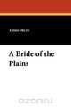 A Bride of the Plains, Emmuska Orczy 
