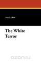 The White Terror, Felix Gras 