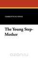 The Young Step-Mother, Charlotte M. Yonge 