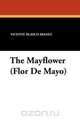 The Mayflower (Flor de Mayo), Vicente Blasco Ibanez 