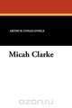 Micah Clarke, Arthur Conan Doyle 
