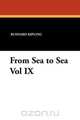 From Sea to Sea Vol IX, Rudyard Kipling 