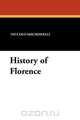 History of Florence, Niccolo Machiavelli 