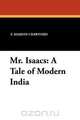 Mr. Isaacs, F. Marion Crawford 